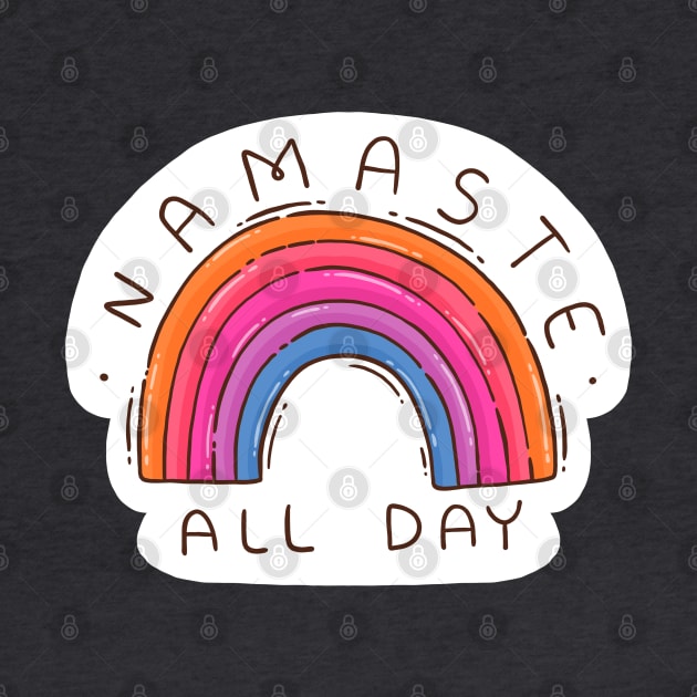 Namaste All Day. Rainbow by Tania Tania